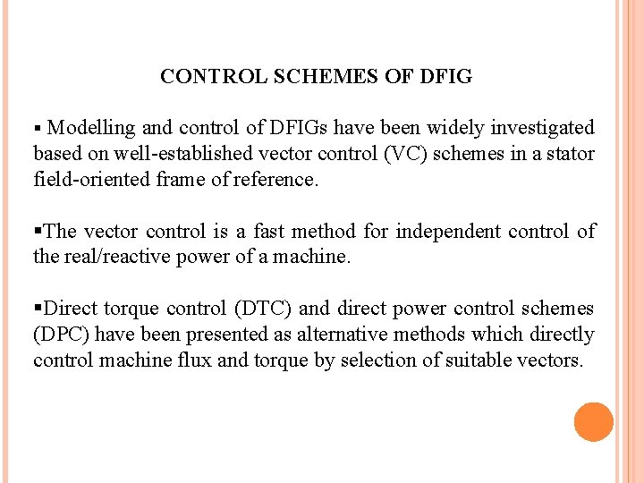 CONTROL SCHEMES OF DFIG § Modelling and control of DFIGs have been widely investigated