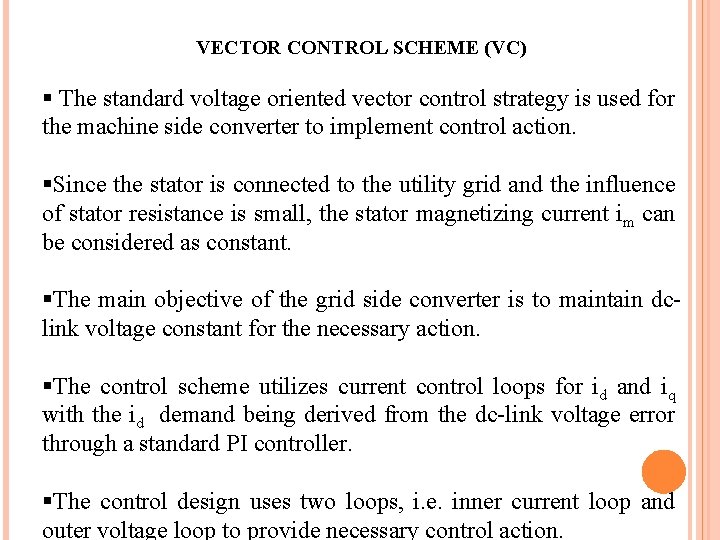 VECTOR CONTROL SCHEME (VC) § The standard voltage oriented vector control strategy is used