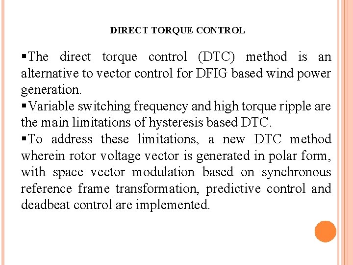 DIRECT TORQUE CONTROL §The direct torque control (DTC) method is an alternative to vector
