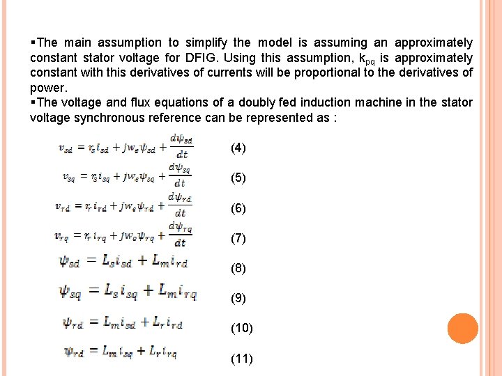 §The main assumption to simplify the model is assuming an approximately constant stator voltage