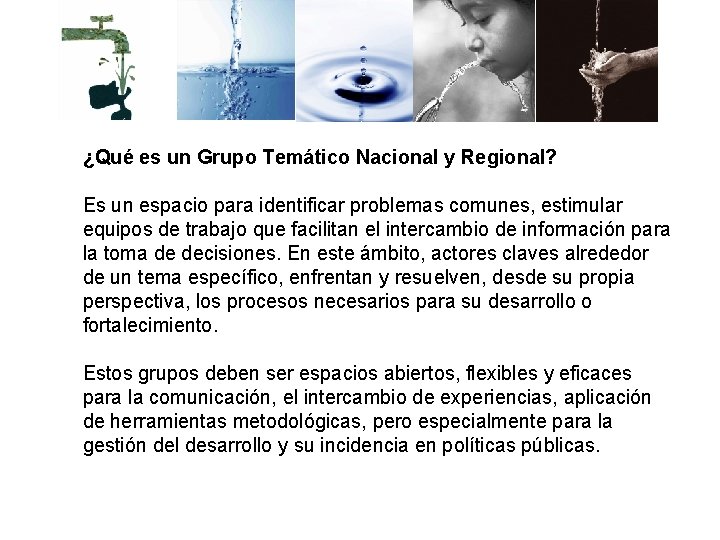 ¿Qué es un Grupo Temático Nacional y Regional? Es un espacio para identificar problemas