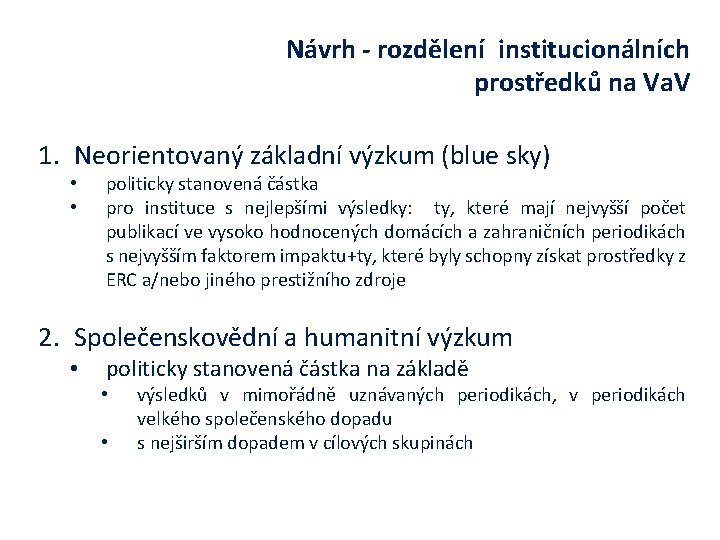 Návrh - rozdělení institucionálních prostředků na Va. V 1. Neorientovaný základní výzkum (blue sky)