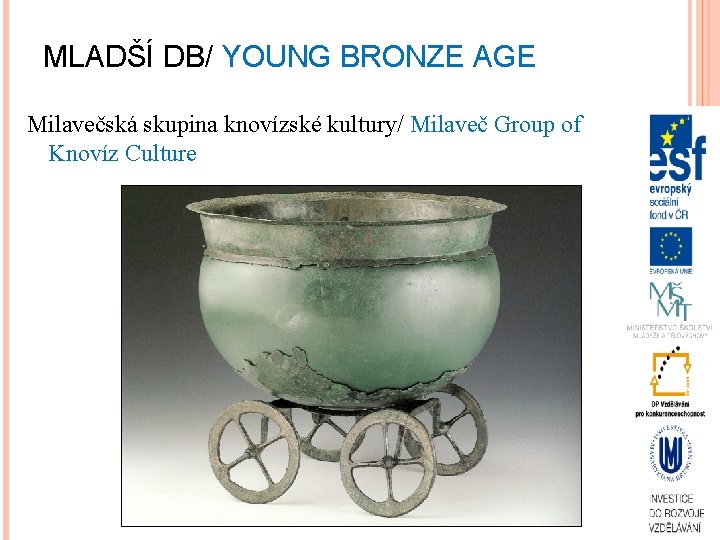 MLADŠÍ DB/ YOUNG BRONZE AGE Milavečská skupina knovízské kultury/ Milaveč Group of Knovíz Culture
