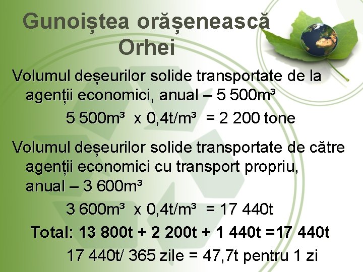 Gunoiștea orășenească Orhei Volumul deșeurilor solide transportate de la agenții economici, anual – 5