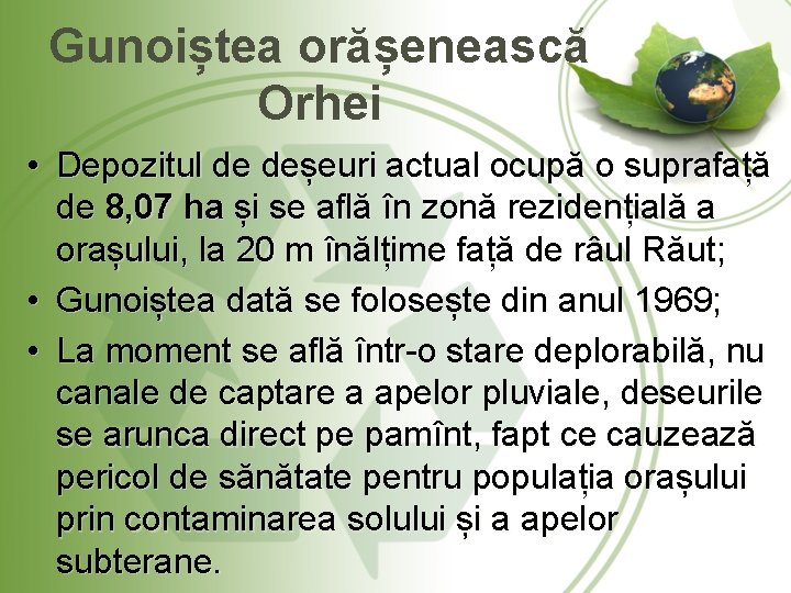 Gunoiștea orășenească Orhei • Depozitul de deșeuri actual ocupă o suprafață de 8, 07