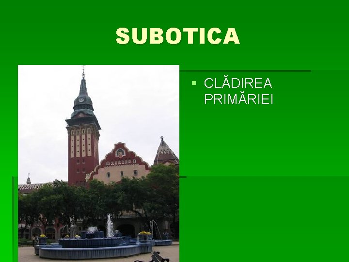 SUBOTICA § CLĂDIREA PRIMĂRIEI 