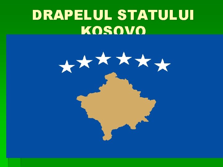 DRAPELUL STATULUI KOSOVO 
