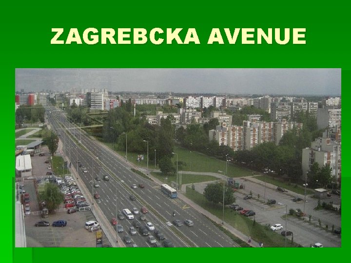 ZAGREBCKA AVENUE 