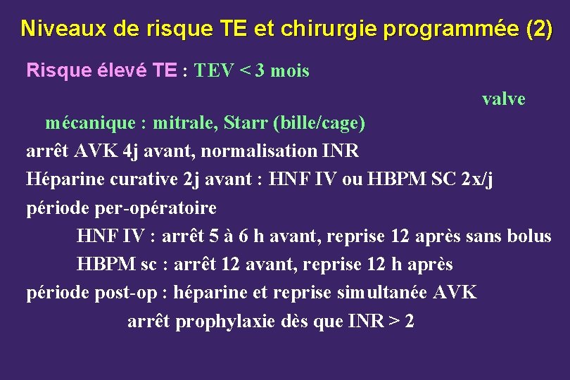 Niveaux de risque TE et chirurgie programmée (2) Risque élevé TE : TEV <