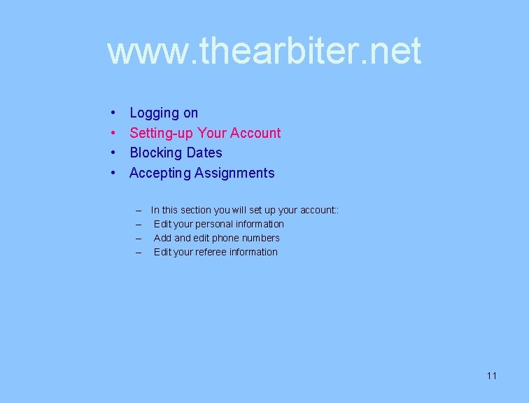 www. thearbiter. net • • Logging on Setting-up Your Account Blocking Dates Accepting Assignments