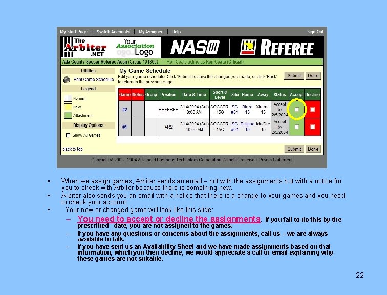  • • • When we assign games, Arbiter sends an email – not
