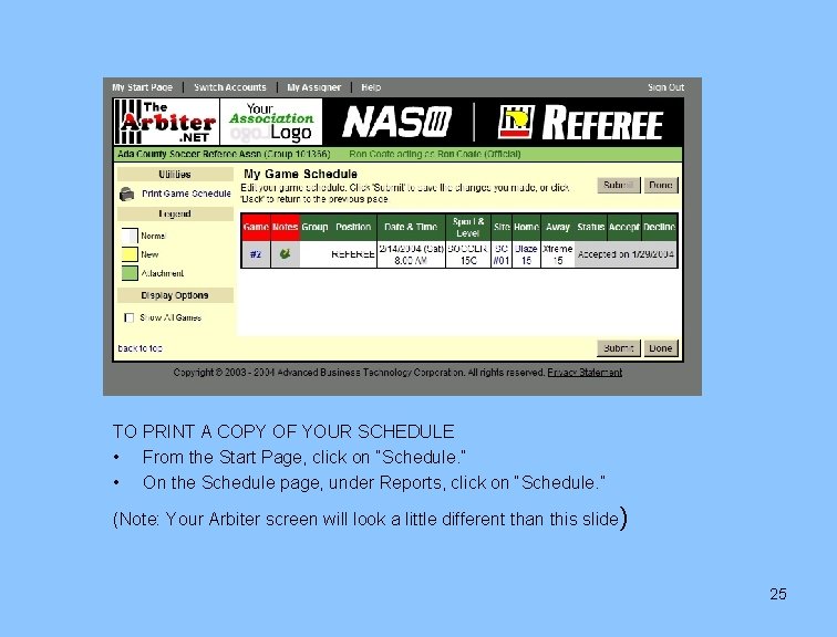 TO PRINT A COPY OF YOUR SCHEDULE • From the Start Page, click on