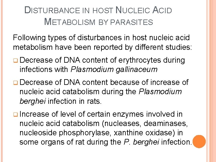DISTURBANCE IN HOST NUCLEIC ACID METABOLISM BY PARASITES Following types of disturbances in host