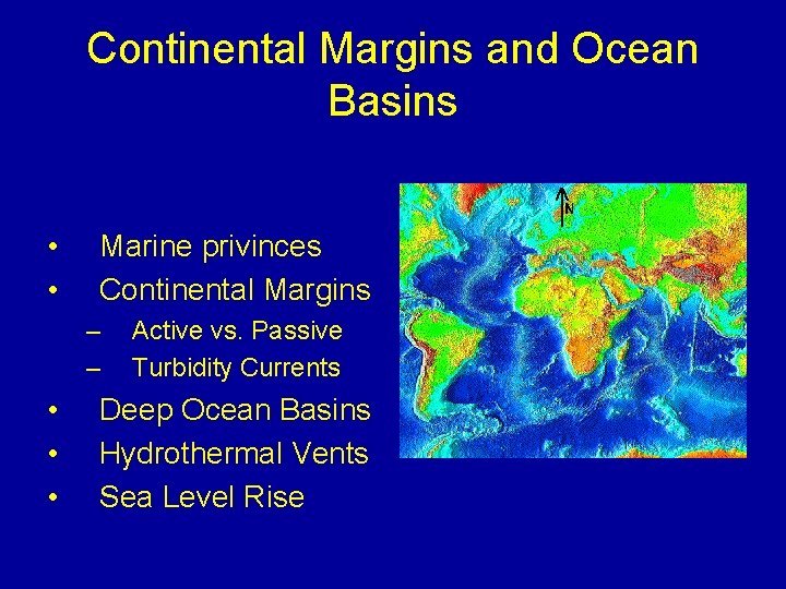 Continental Margins and Ocean Basins • • Marine privinces Continental Margins – – •