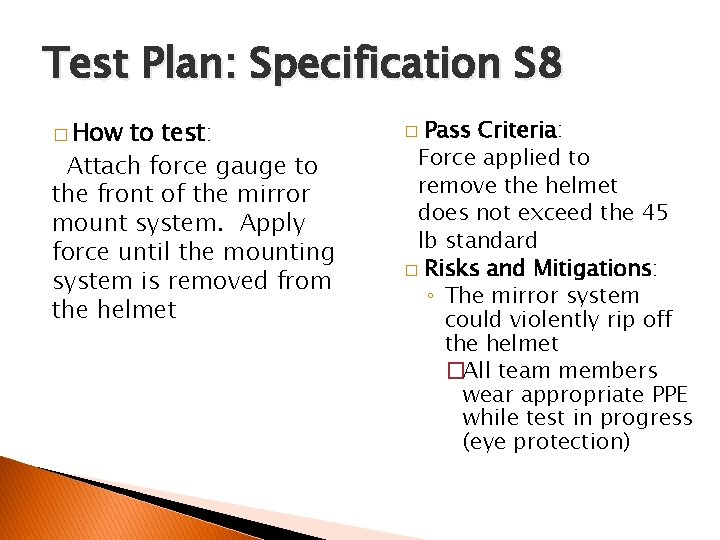 Test Plan: Specification S 8 � How to test: Attach force gauge to the