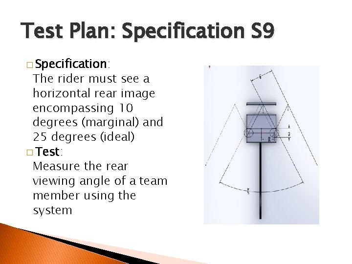 Test Plan: Specification S 9 � Specification: The rider must see a horizontal rear