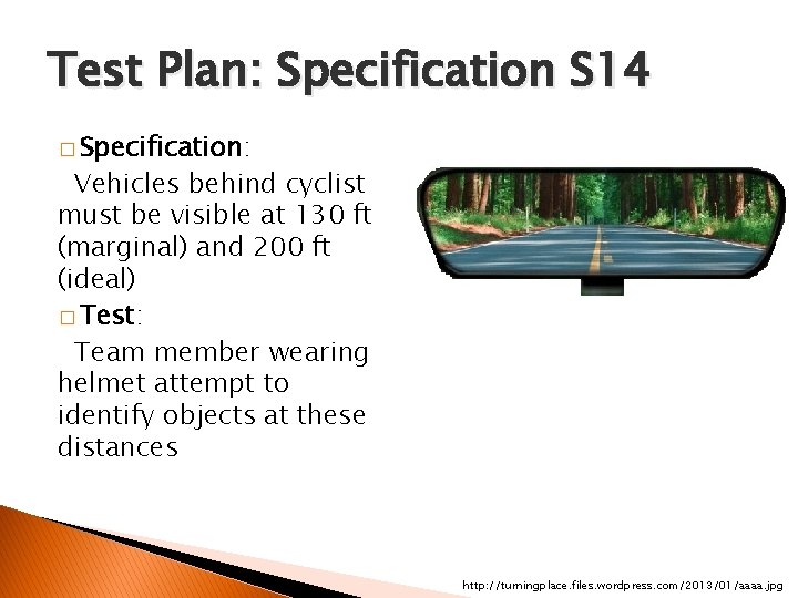 Test Plan: Specification S 14 � Specification: Vehicles behind cyclist must be visible at