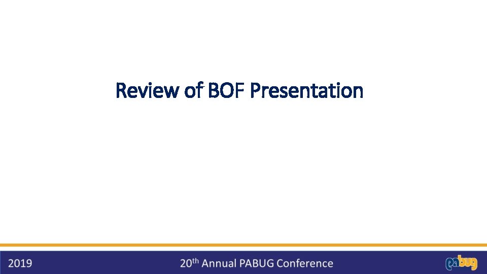 Review of BOF Presentation Review of BOF Presentation