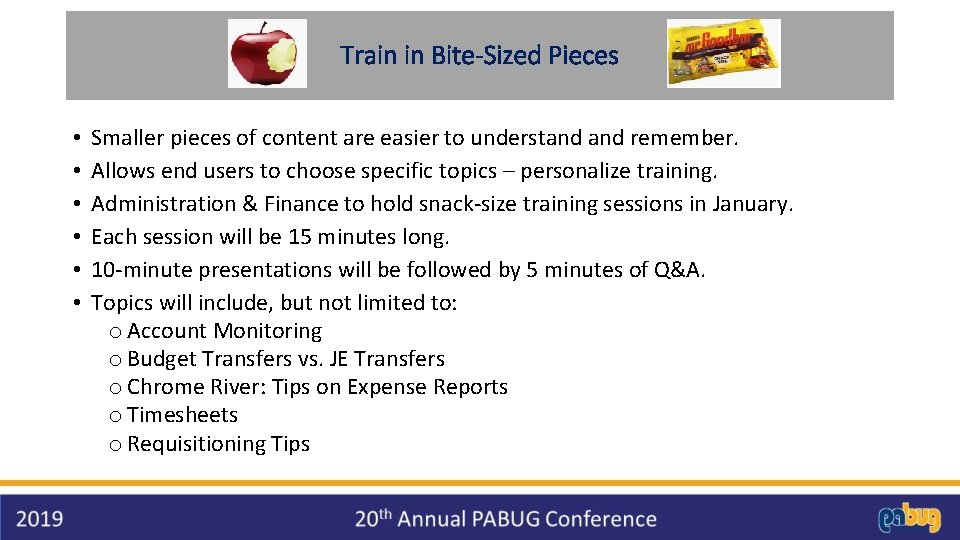 Train in Bite-Sized Pieces • • • Smaller pieces of content are easier to