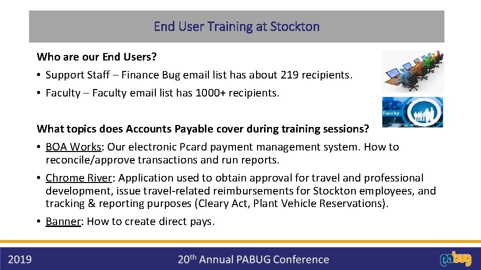 End User Training at Stockton Who are our End Users? • Support Staff –