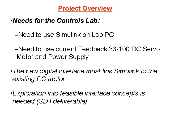 Project Overview • Needs for the Controls Lab: –Need to use Simulink on Lab