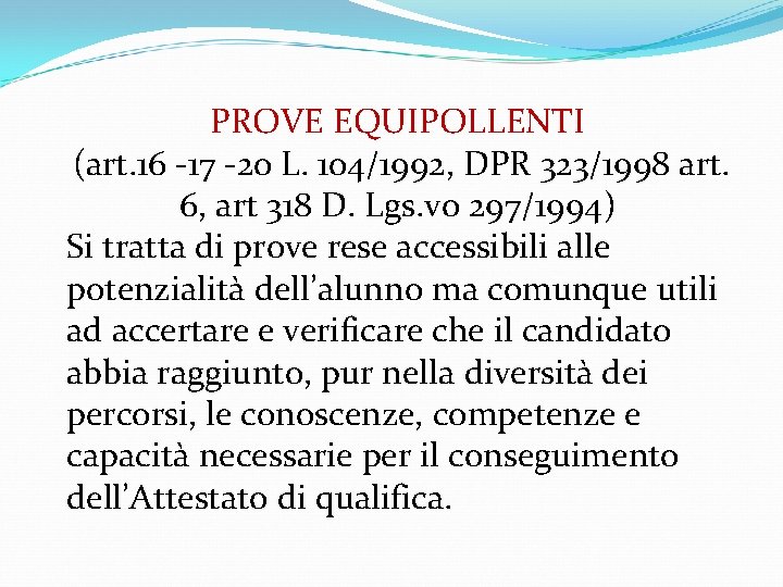 PROVE EQUIPOLLENTI (art. 16 ‐ 17 ‐ 20 L. 104/1992, DPR 323/1998 art. 6,