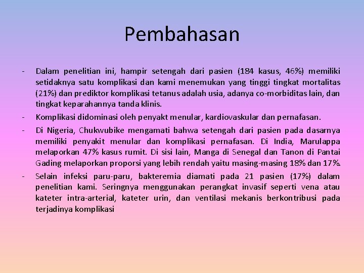 Pembahasan - - - Dalam penelitian ini, hampir setengah dari pasien (184 kasus, 46%)