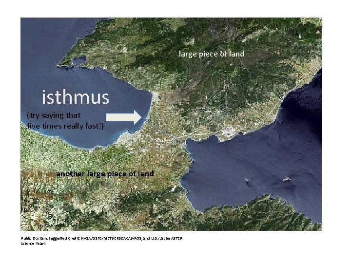large piece of land isthmus (try saying that five times really fast!) another large