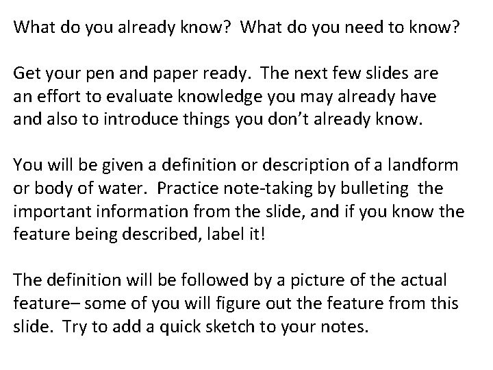 What do you already know? What do you need to know? Get your pen