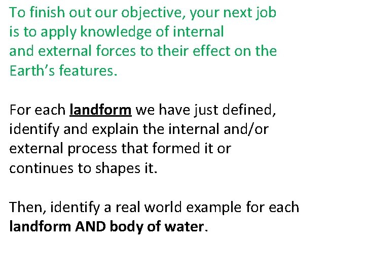 To finish out our objective, your next job is to apply knowledge of internal