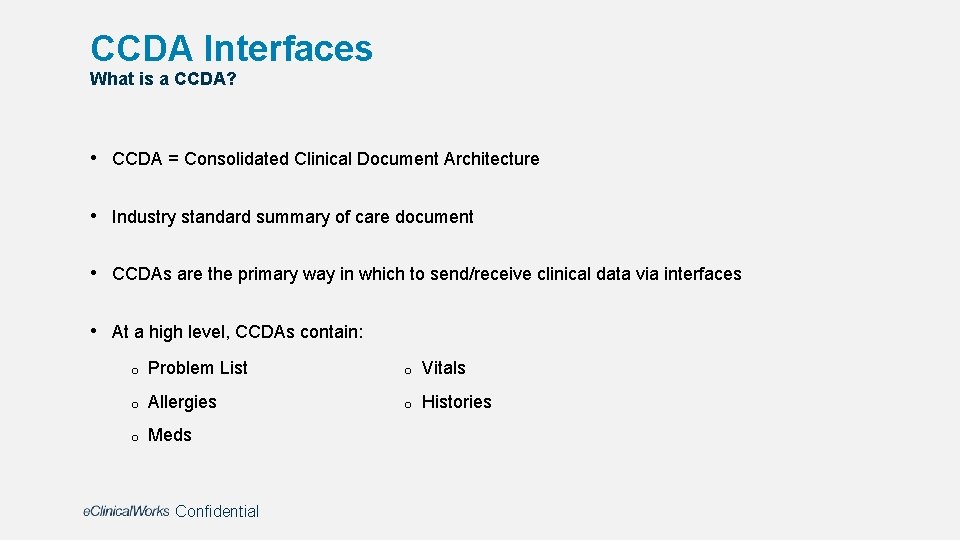 CCDA Interfaces What is a CCDA? • CCDA = Consolidated Clinical Document Architecture •