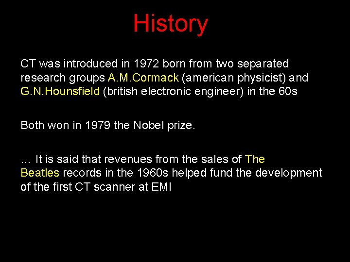 History CT was introduced in 1972 born from two separated research groups A. M.