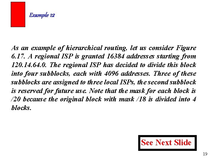 Example 12 As an example of hierarchical routing, let us consider Figure 6. 17.