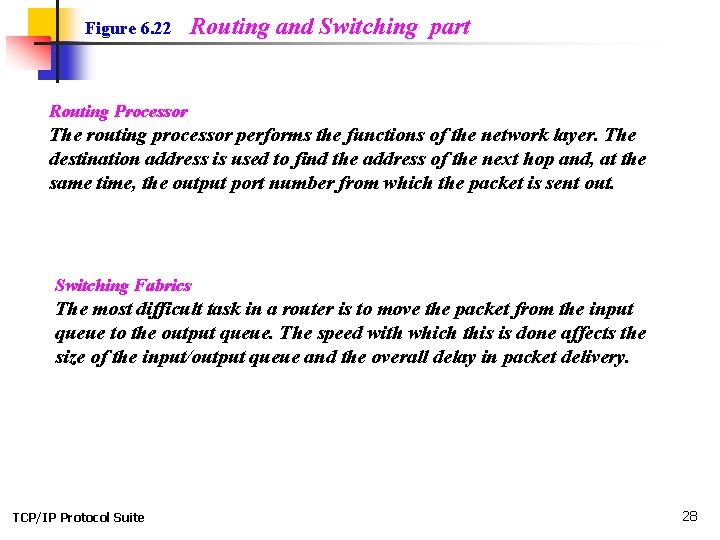 Figure 6. 22 Routing and Switching part Routing Processor The routing processor performs the