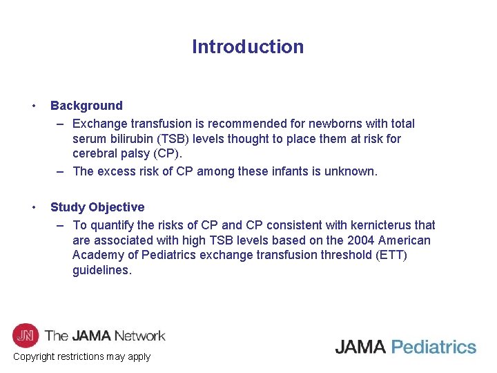 Introduction • Background – Exchange transfusion is recommended for newborns with total serum bilirubin