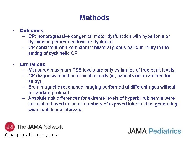 Methods • Outcomes – CP: nonprogressive congenital motor dysfunction with hypertonia or dyskinesia (choreoathetosis