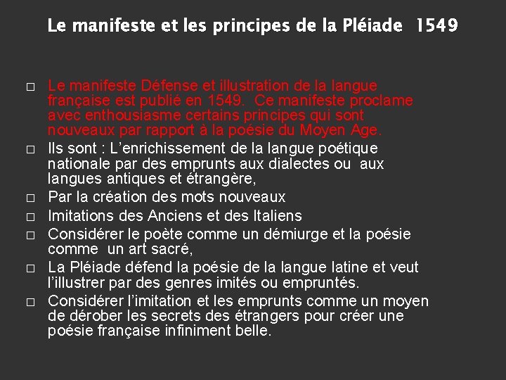 Le manifeste et les principes de la Pléiade 1549 � � � � Le
