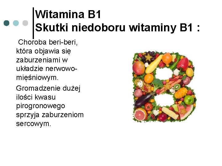 Witamina B 1 Skutki niedoboru witaminy B 1 : Choroba beri-beri, która objawia się