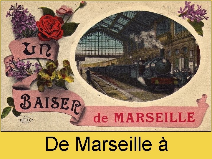 De Marseille à 
