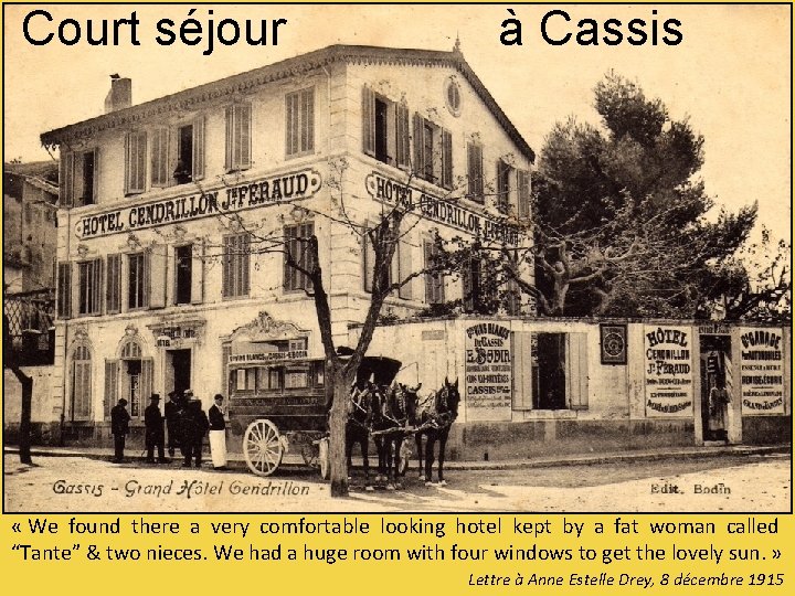 Court séjour à Cassis « We found there a very comfortable looking hotel kept