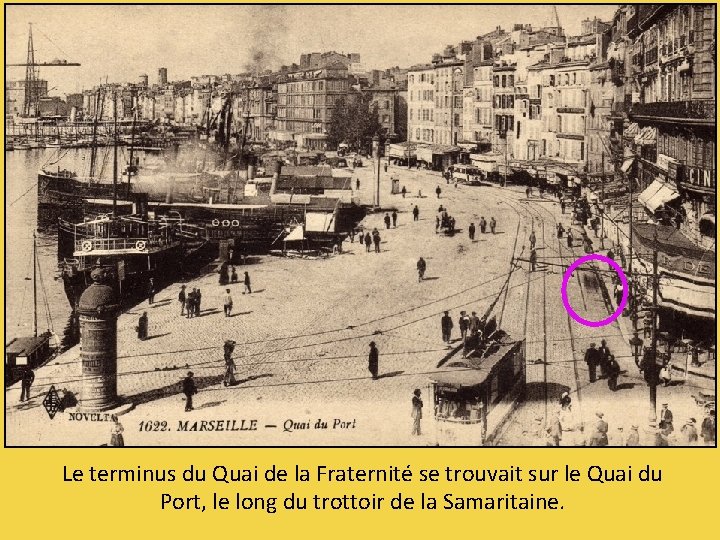 Le terminus du Quai de la Fraternité se trouvait sur le Quai du Port,