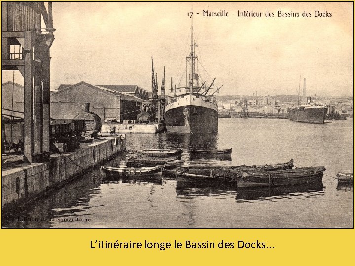 L’itinéraire longe le Bassin des Docks. . . 