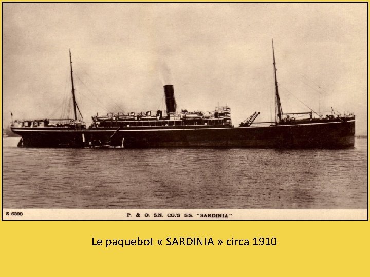 Le paquebot « SARDINIA » circa 1910 