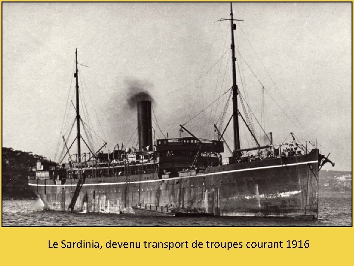 Le Sardinia, devenu transport de troupes courant 1916 