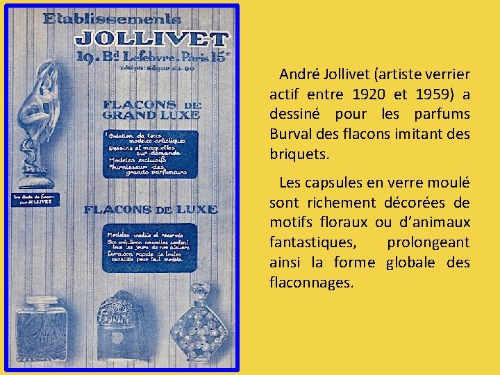 André Jollivet (artiste verrier actif entre 1920 et 1959) a dessiné pour les parfums