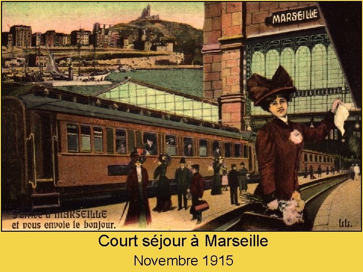 Court séjour à Marseille Novembre 1915 
