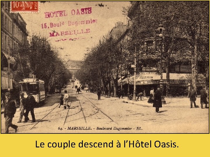 Le couple descend à l’Hôtel Oasis. 