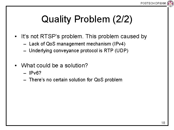 POSTECH DP&NM Lab Quality Problem (2/2) • It’s not RTSP’s problem. This problem caused