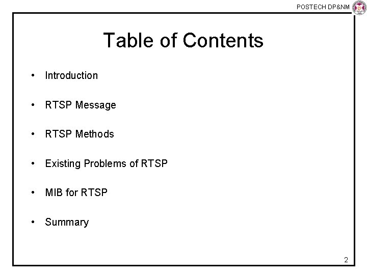 POSTECH DP&NM Lab Table of Contents • Introduction • RTSP Message • RTSP Methods
