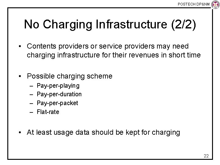 POSTECH DP&NM Lab No Charging Infrastructure (2/2) • Contents providers or service providers may